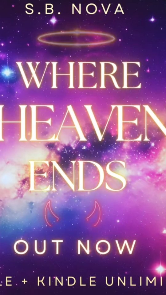Where Heaven Ends is now live on all Kindle stores and available to read through Kindle Unlimited!
Search for S.B. Nova on Amazon, the book title, or find the link in my bio.
If you enjoy the book please leave a review on Amazon or Goodreads, and share the book on SM. Nothing can replace word of mouth among book lovers.
As always it's been a privilege to write for all of you ๐ฅฐ
Thank you!
Nova
#romantasy #booktok #fantasyromance